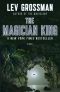 [The Magicians 02] • The Magician King · A Novel (The Magicians)